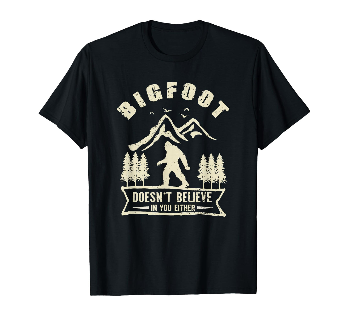 Retro Bigfoot Doesn't Believe In You Either Sasquatch T-Shirt