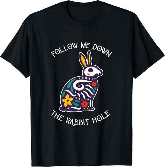 Funny Follow Me Down The Rabbit Hole Surrealistic Bunny T-Shirt