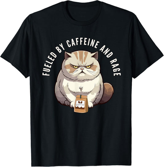 Fueled By Caffeine And Rage Angry Cat For Men For Women T-Shirt