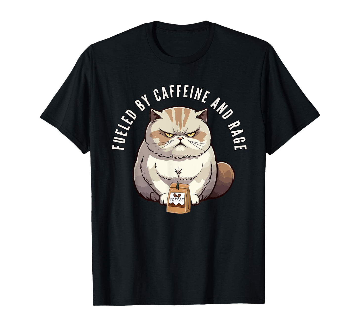 Fueled By Caffeine And Rage Angry Cat For Men For Women T-Shirt