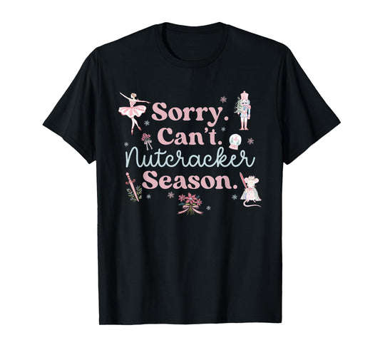 Vintage Retro Sorry Can't Nutcracker Season Sugar Plum Fairy T-Shirt