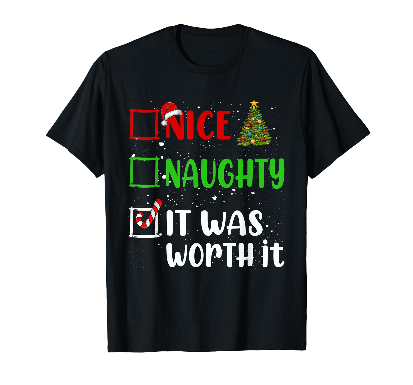Nice Naughty It Was Worth It Christmas List Holiday Xmas T-Shirt