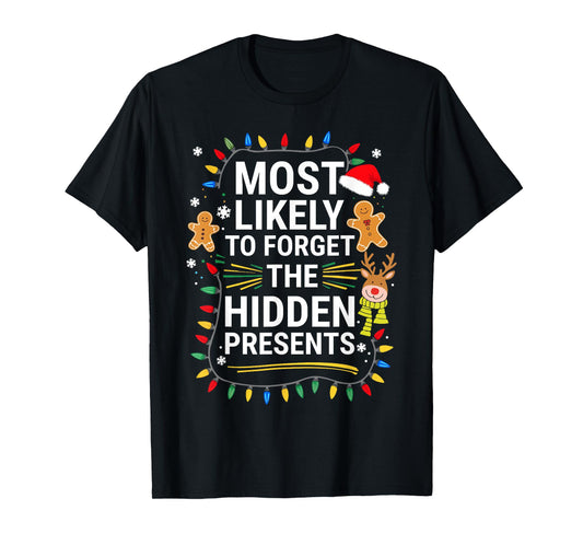 Most Likely To Forget The Hidden Presents Shirt Christmas T-Shirt