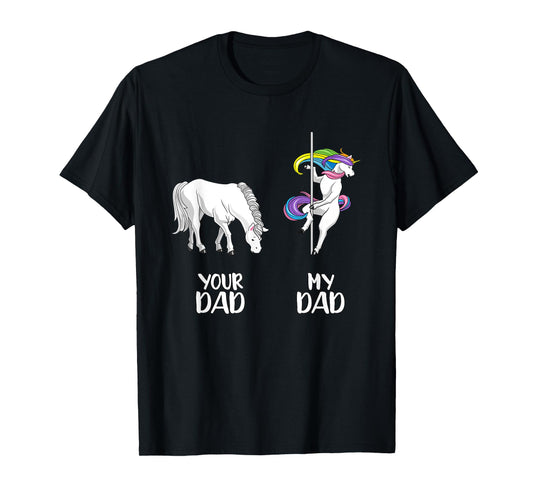 Your Dad my Dad LGBT Unicorn rainbow flag LGBTQ funny gay T-Shirt