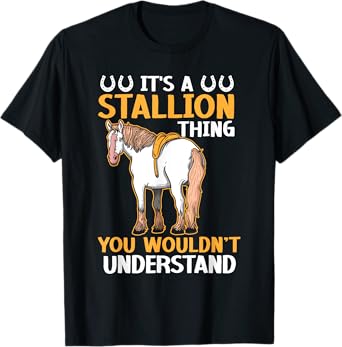 It's A Stallion Thing You Wouldn't Understand Horse Rider T-Shirt