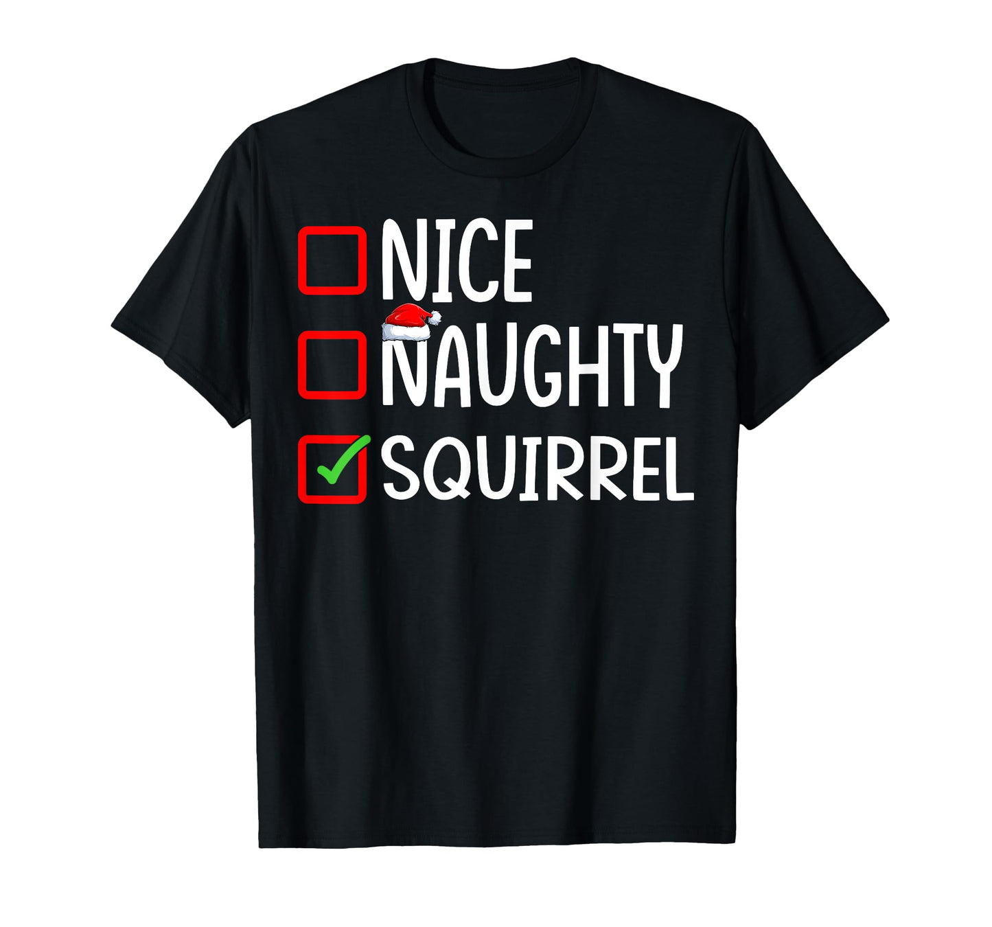 Nice Naughty Squirrel Santa Hat Xmas Holiday Christmas T-Shirt