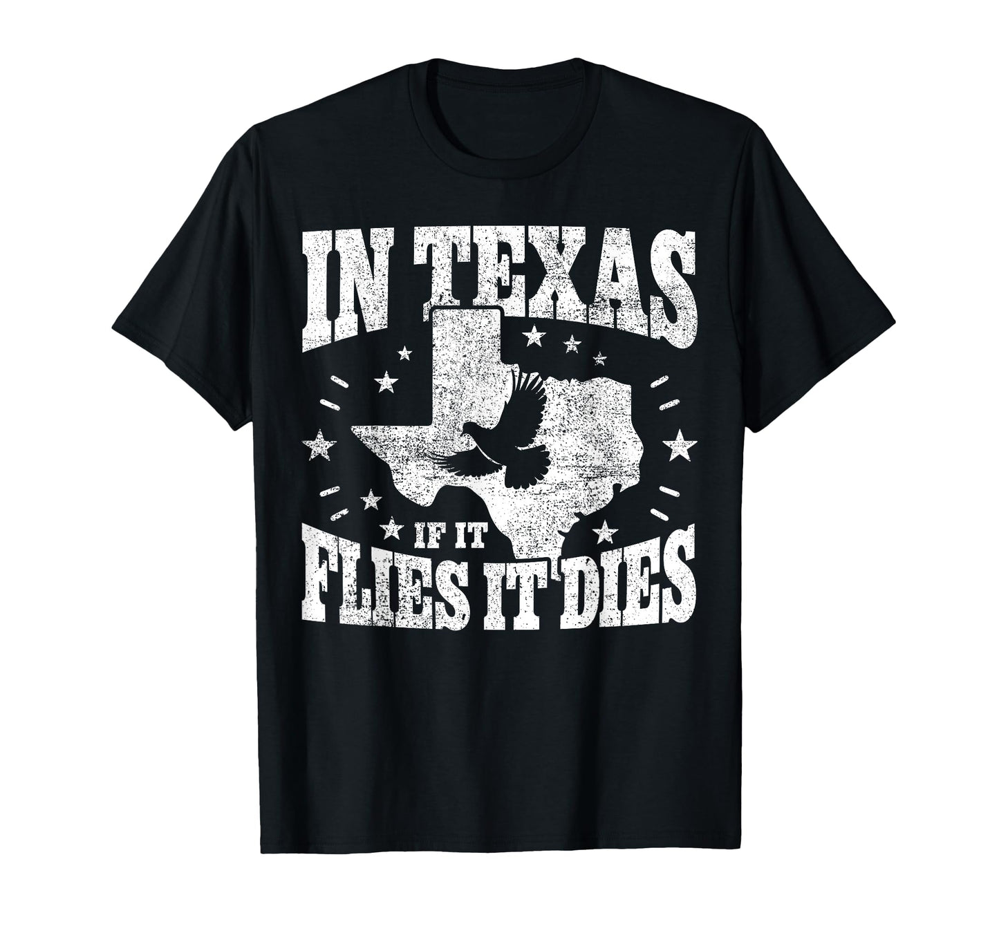 Dove Hunting I If It Flies It Dies I Dove Hunter In Texas T-Shirt