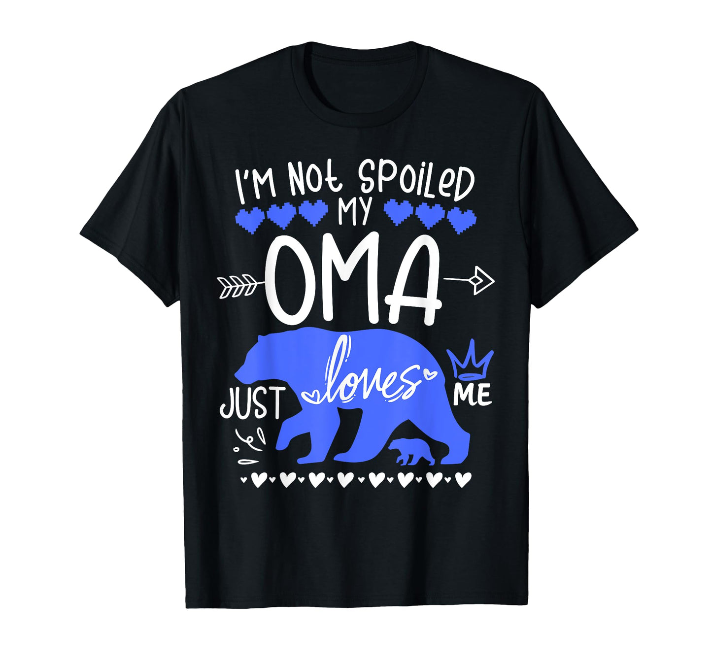 I'm Not Spoiled Baby Bear My Grandma Oma Loves Me Team Boy T-Shirt