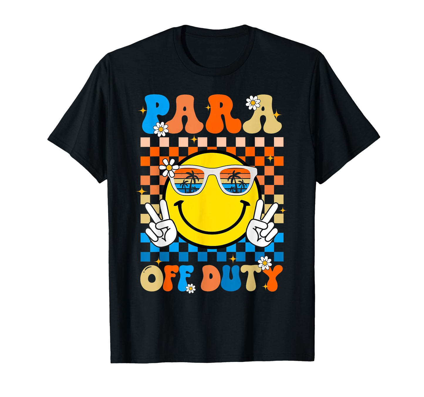 Para Off Duty Paraprofessional Last Day Of School Smile Face T-Shirt