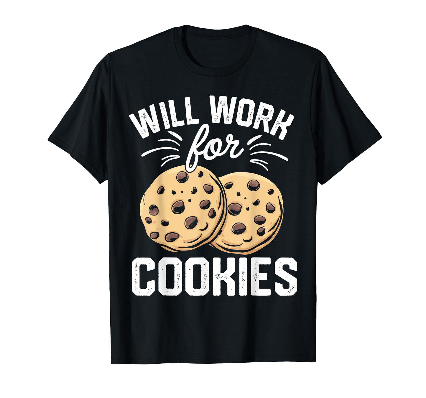Will Work For Cookies T-Shirt