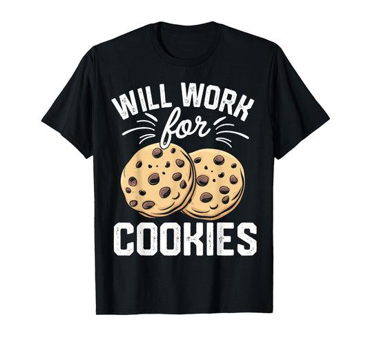 Will Work For Cookies T-Shirt