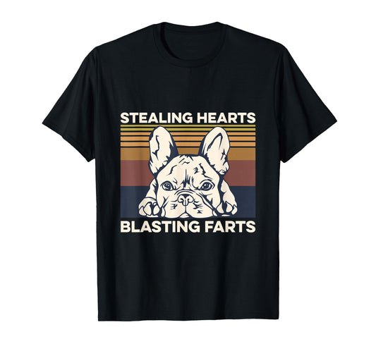 Stealing hearts - blasting farts Quote for a Frenchie Owner T-Shirt
