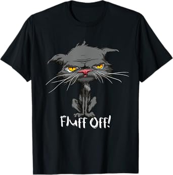 Fluff Off Funny Bored Cat Yellow Eyes Cat Lovers Kitten Men Women Girls Kids T-Shirt
