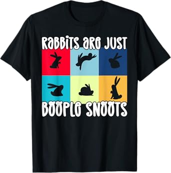 Rabbits Are Just Boople Snoots Funny Rabbit Bunny T-Shirt