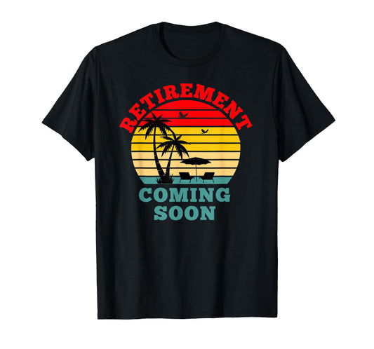 Almost Retired Retirement Coming Soon Funny Retiring Gift T-Shirt