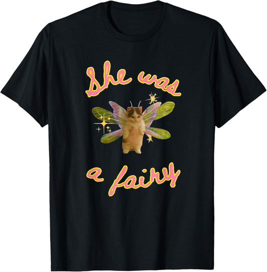 She Was A Fairy Meme, Funny Cat Meme, Cat Meme Gift T-Shirt