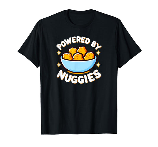 Powered by Nuggies, Funny Chicken Nuggets T-Shirt