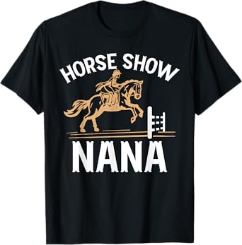 Horse Show Nana Grandma Equestrian Nana T-Shirt