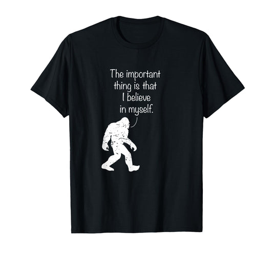 The Important Thing Is That I Believe In Myself T-Shirt T-Shirt