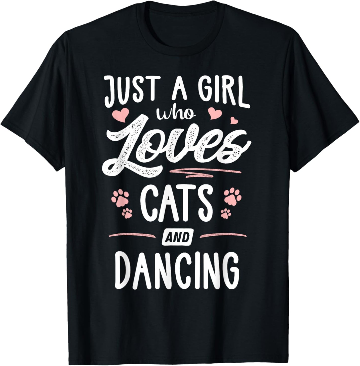 Just A Girl Who Loves Cats And Dancing Gift Cat Lover T-Shirt
