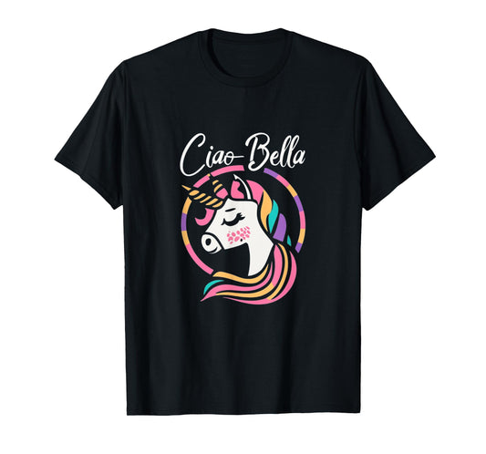 Ciao Bella Cute Unicorn Italian saying for women and girls T-Shirt