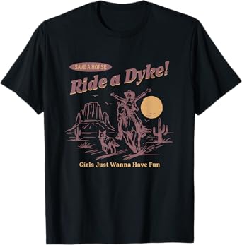 Save A Horse Ride A Dyke Funny Cowgirl T-Shirt