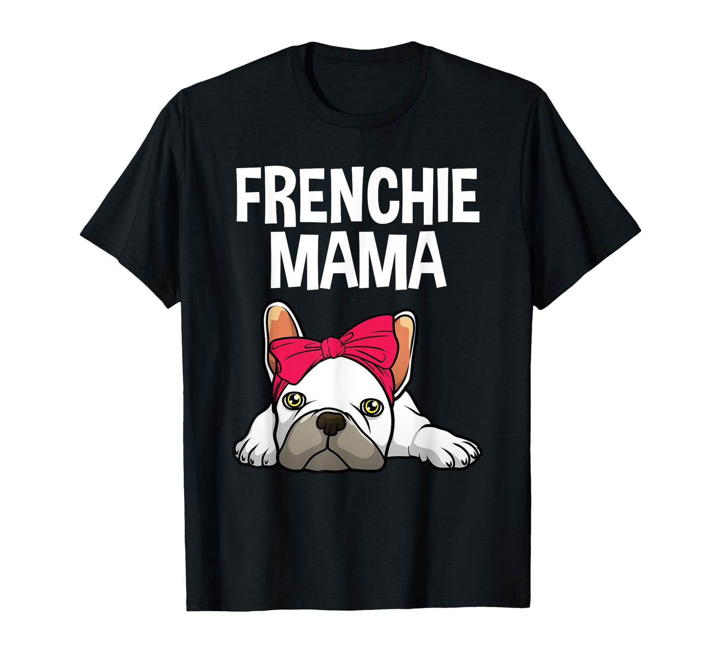 Cool French Bulldog Art For Women Mama Mom Frenchie Lover T-Shirt