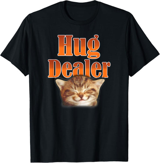 Funny Cat Hug Dealer Cute Kitty for Feline Fans T-Shirt