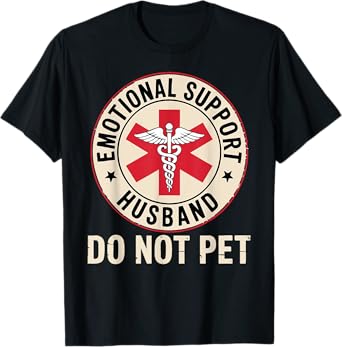 Emotional Support Husband Do Not Pet Funny Marriage T-Shirt