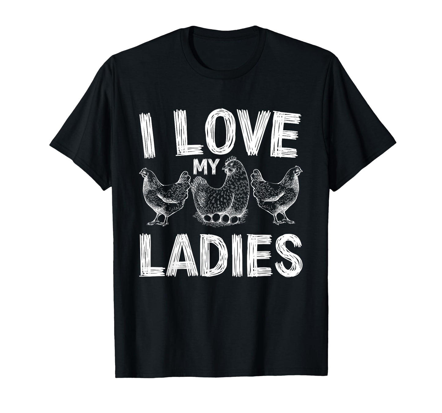 farmers life Funny Farming chickens I love my ladies chicken T-Shirt