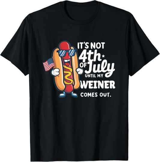 Its Not 4th July Until My Wiener Comes Out Funny Hotdog Mens T-Shirt