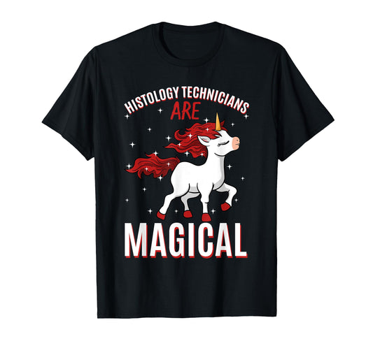 Histology Technicians Are Magical Unicorn Job HT Profession T-Shirt