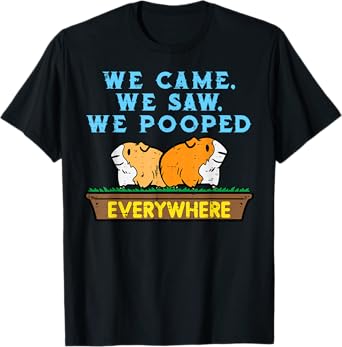 Guinea Pig We Came Saw Pooped Funny Cavy Pet Men Women Kids T-Shirt