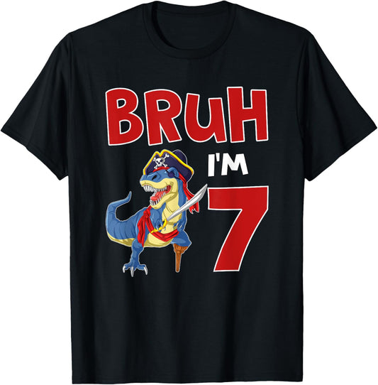 Bruh I'm 7 Pirate Dinosaur T Rex It's My 7th Birthday Boy T-Shirt