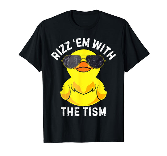 Rizz Em With The Tism Rizzler Joke Meme Rizzling Duck Funny T-Shirt