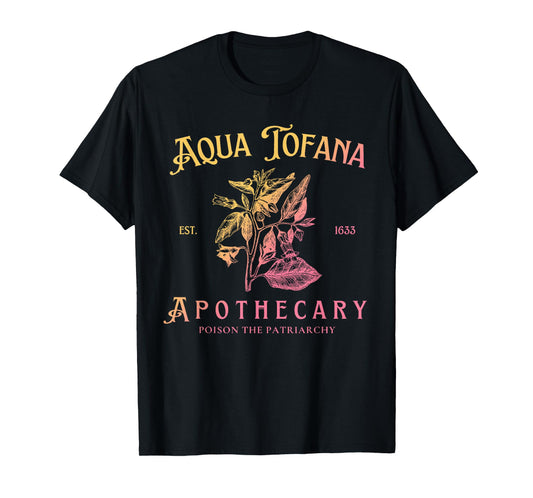 Aqua Tofana Apothecary Poison The Patriarchy T-Shirt