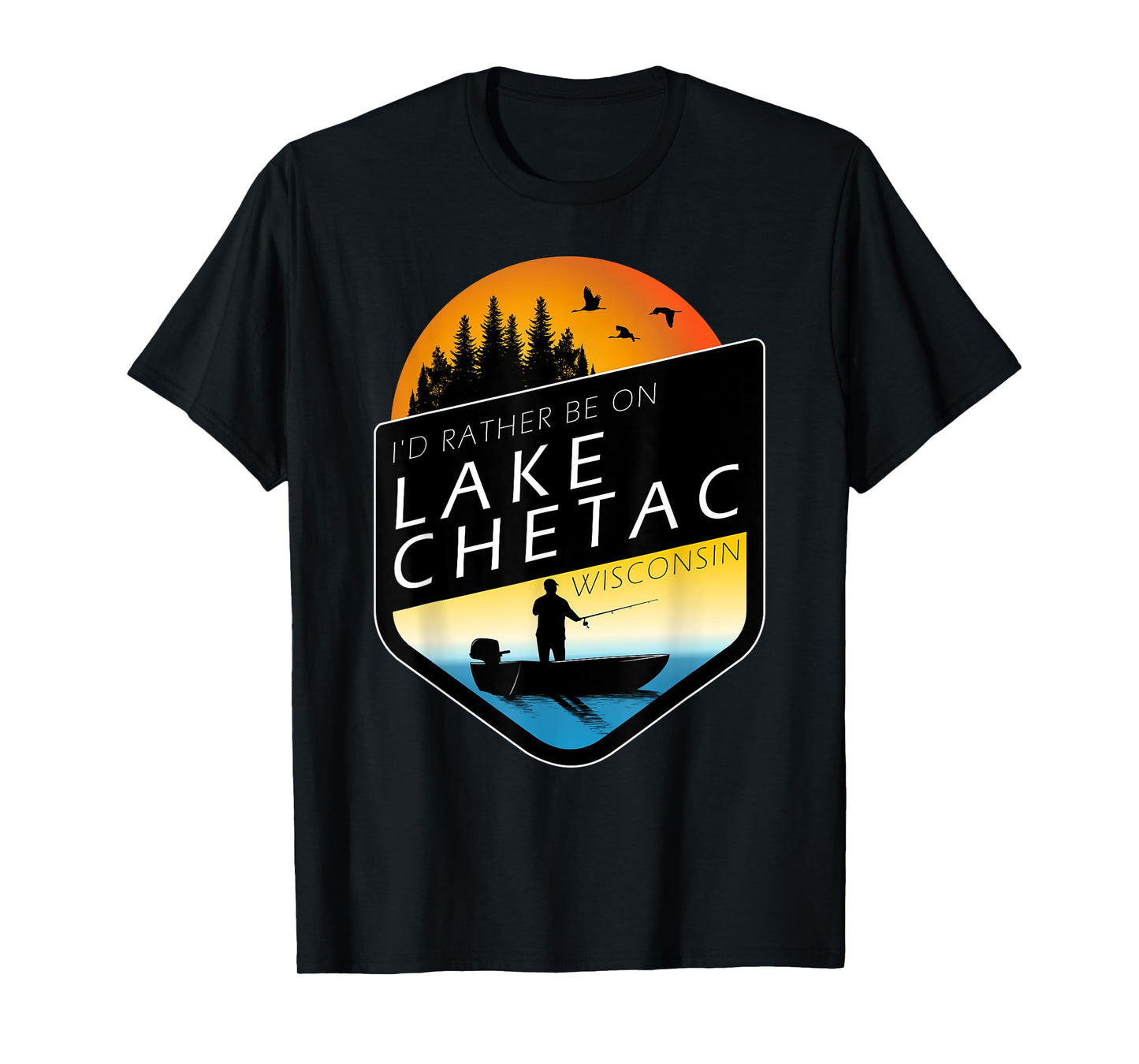 I'd Rather Be On Lake Chetac Wisconsin Sunset Fishing T-Shirt