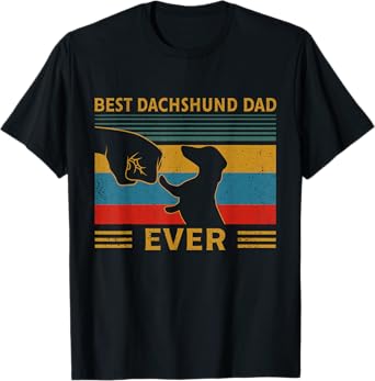 Best Dachshund Dad Ever Funny Weiner Dog Men Gifts T-Shirt