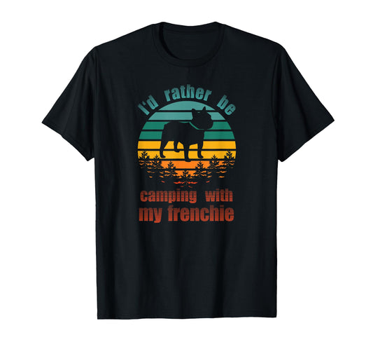Retro I'd Rather Be Camping With My Frenchie Funny Bulldog Men Women Kids T-Shirt