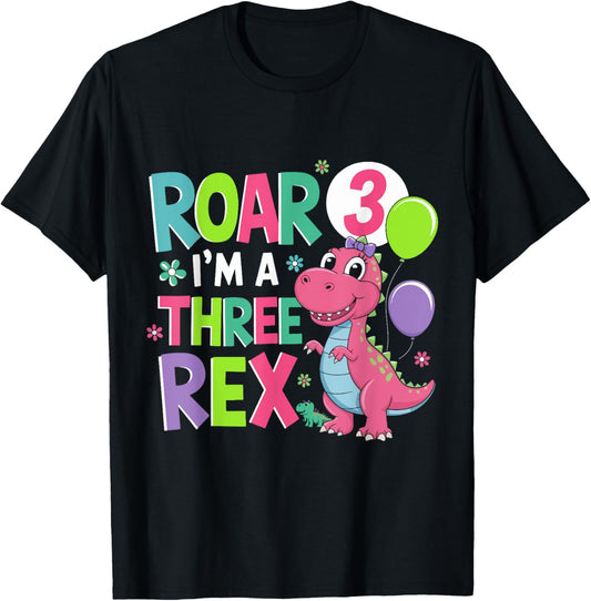 Roar I'm A Three Rex Birthday Girl 3 Year Old Cute Dinosaur T-Shirt