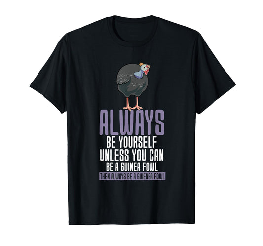 Always Be Yourself Guinea Fowl T-Shirt