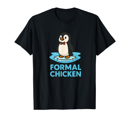 Formal Chicken Funny Penguin on Ice Animal Joke Pun T-Shirt