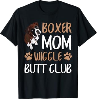 Boxer Mom Wiggle Butt Club Dog Lover T-Shirt