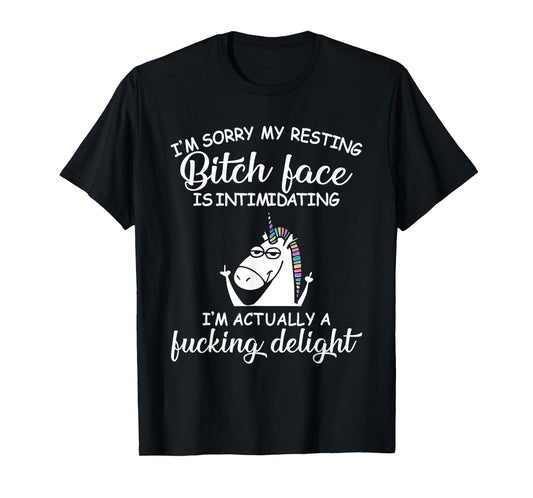 I'm Sorry My Resting Bitch Face Is Intimidating Unicorn T-Shirt
