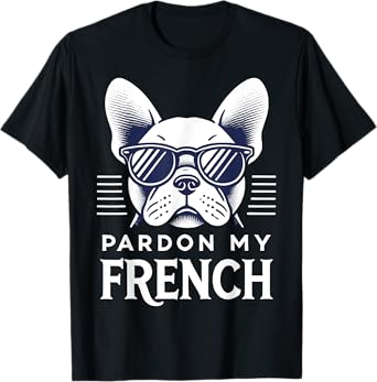 French Bulldog Pardon my French Frenchie Men Women Girls Kids T-Shirt