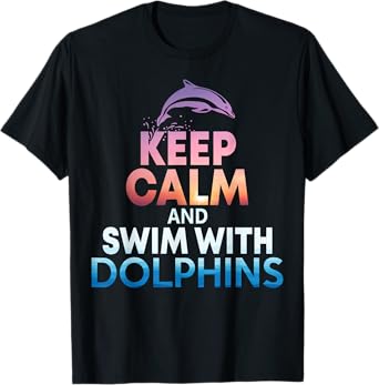 Keep Calm Swim With Dolphins Women Girls Kid Mom Beach Lover T-Shirt