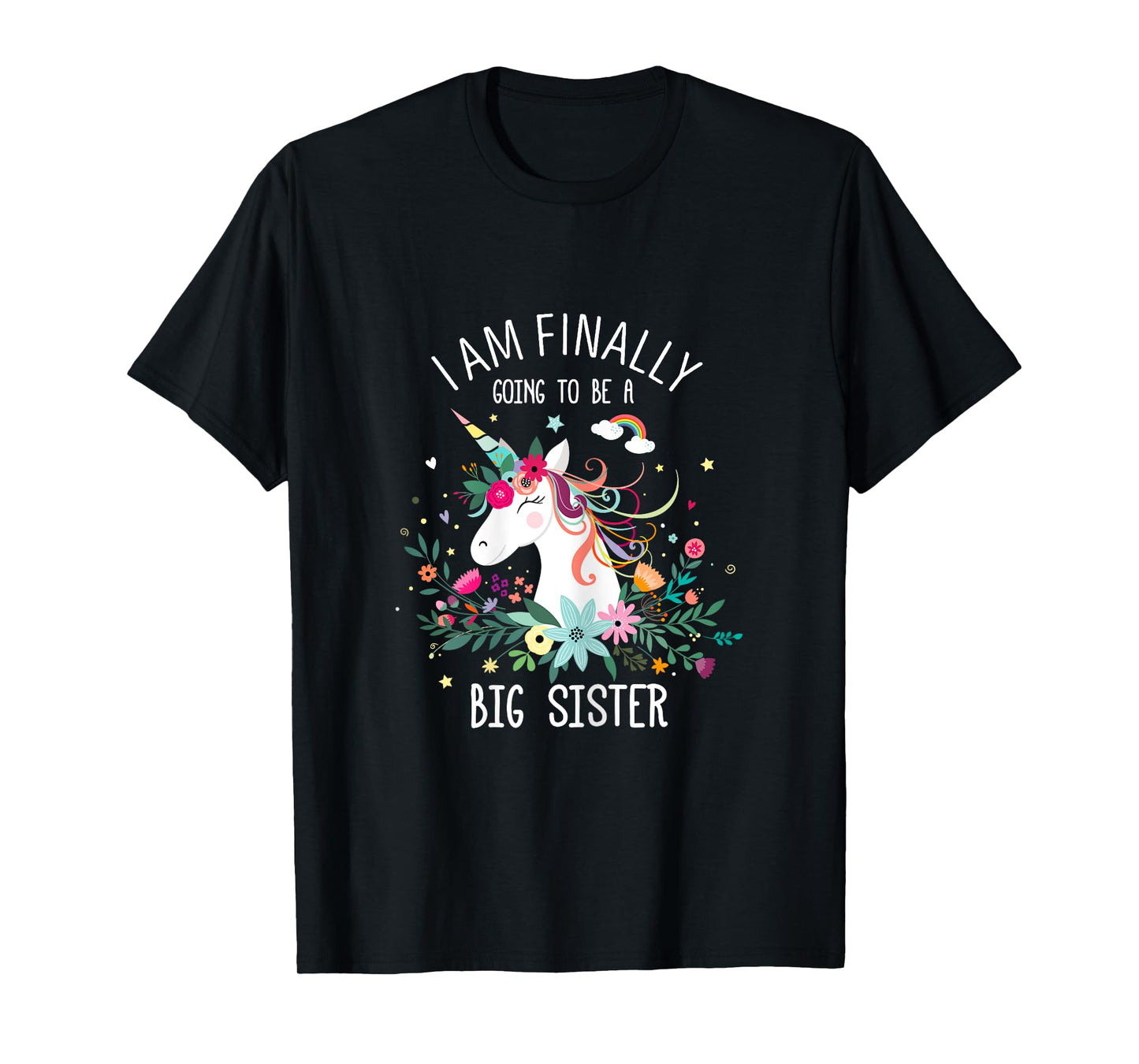 I Am Finally Going To Be a Big Sister Tee For Baby Shower T-Shirt