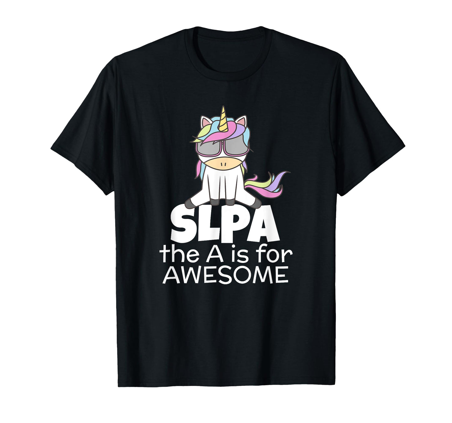 Cool Unicorn for SLPA Speech Language Pathologist Assistant T-Shirt