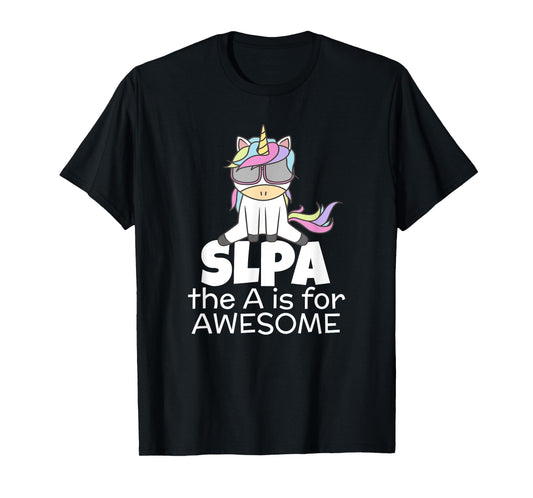 Cool Unicorn for SLPA Speech Language Pathologist Assistant T-Shirt