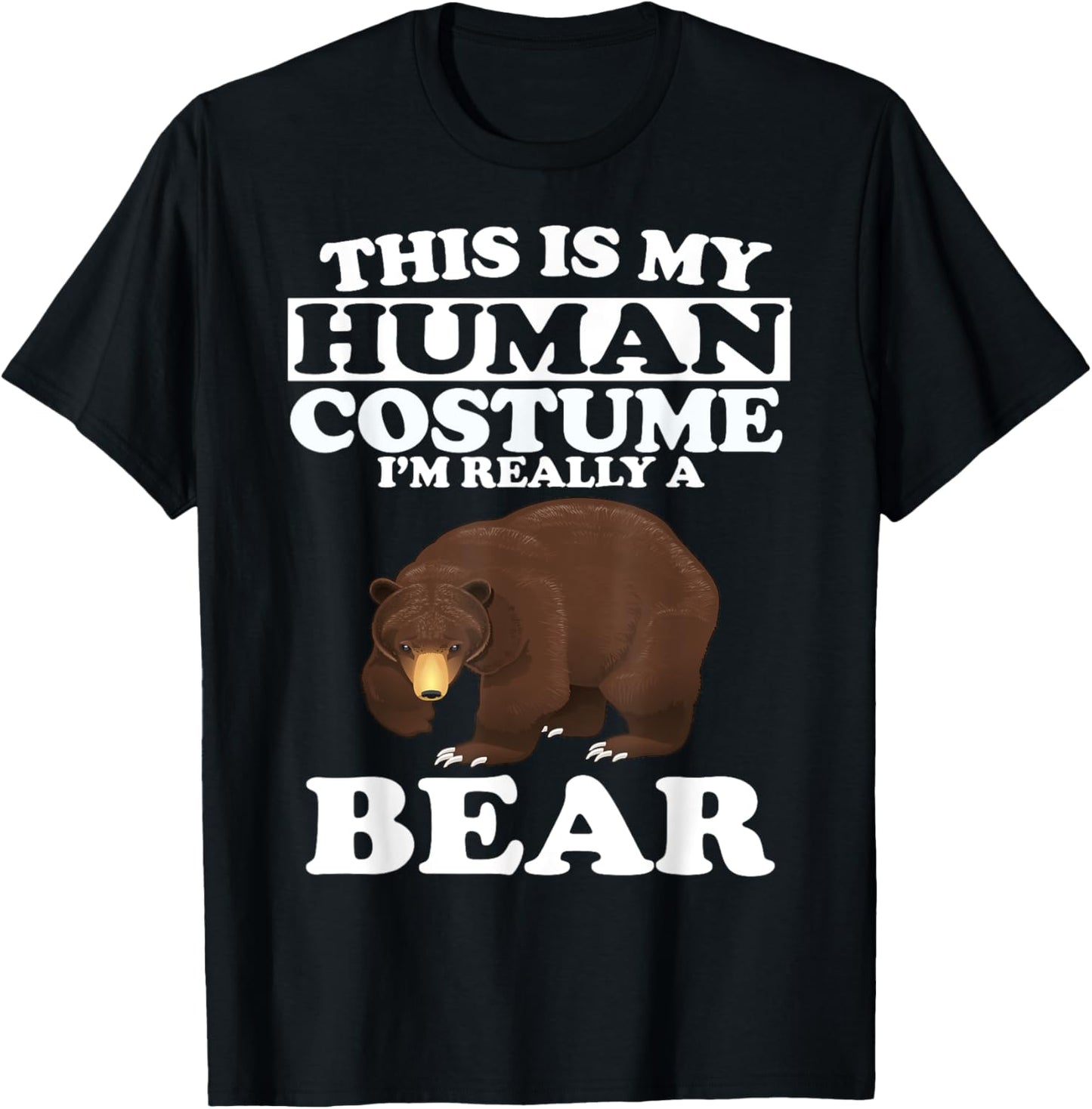 This Is My Human Costume I'm Really a Bear Halloween T-Shirt